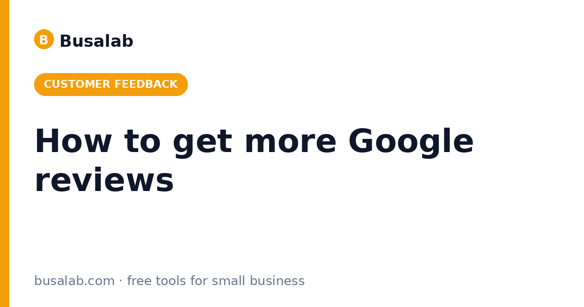 How to get more Google reviews for your business